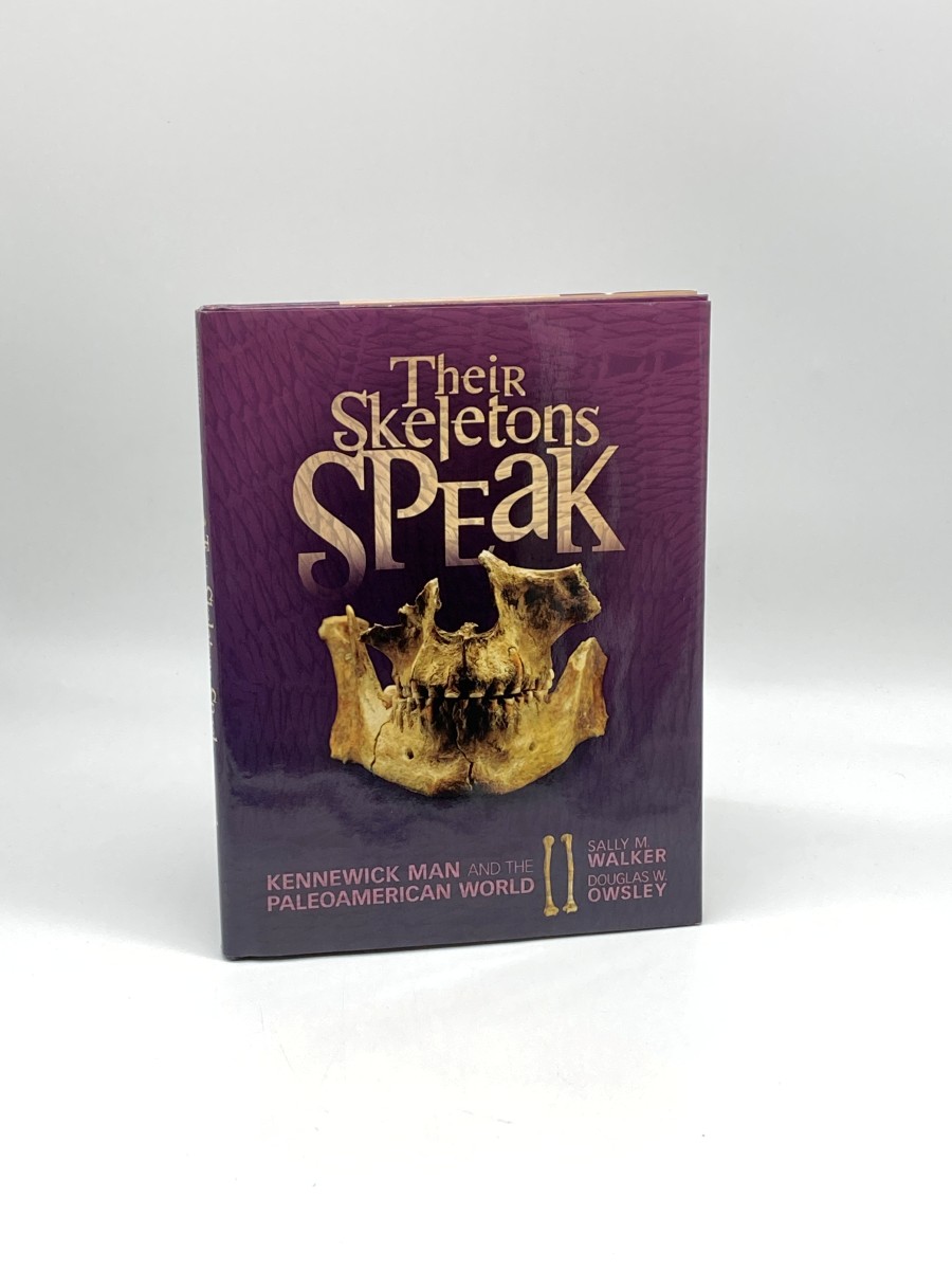 Their Skeletons Speak Kennewick Man and the Paleoamerican World