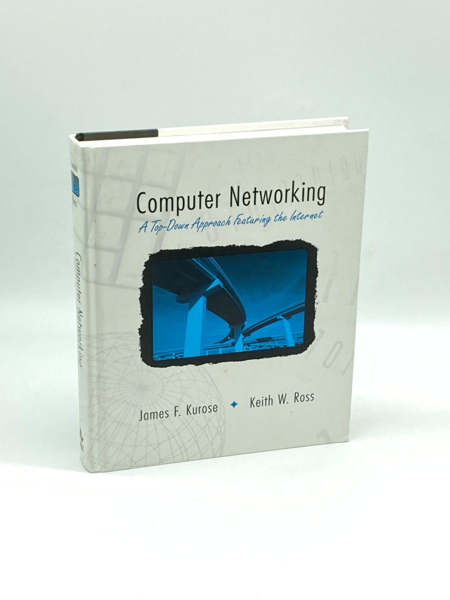 Computer Networking (First Printing) A Top-Down Approach Featuring the Internet