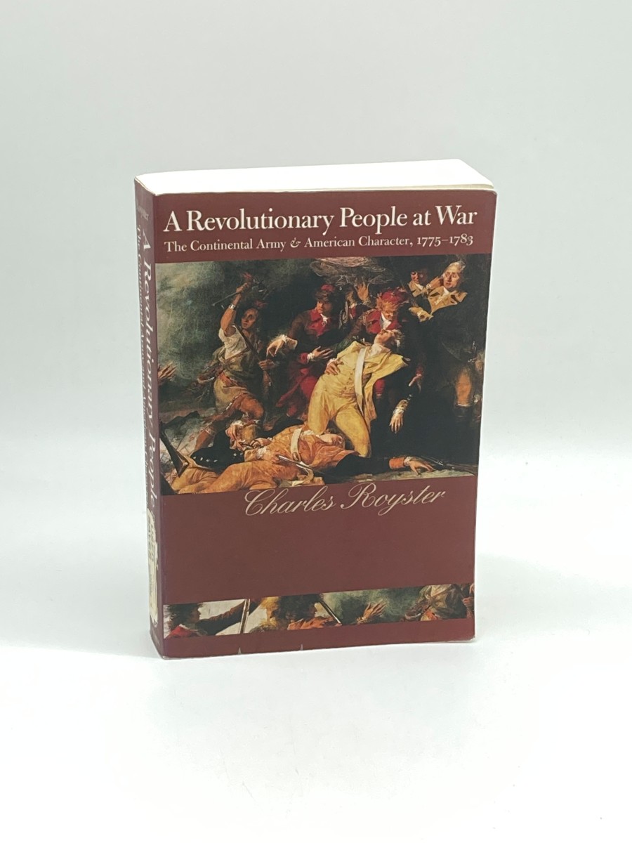 A Revolutionary People At War The Continental Army and American Character, 1775-1783