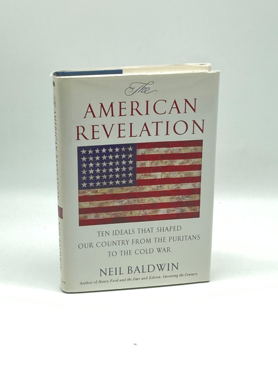 The American Revelation Ten Ideals That Shaped Our Country from the Puritans to the Cold War
