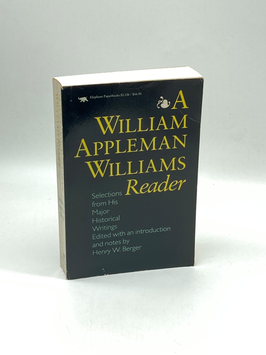 A William Appleman Williams Reader Selections from His Major Historical Writings