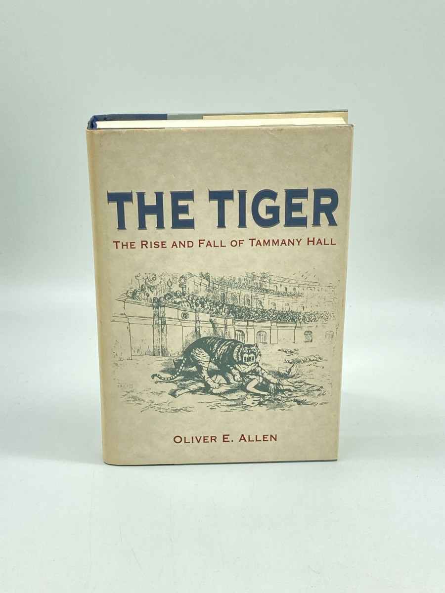 The Tiger (First Printing) The Rise and Fall of Tammany Hall