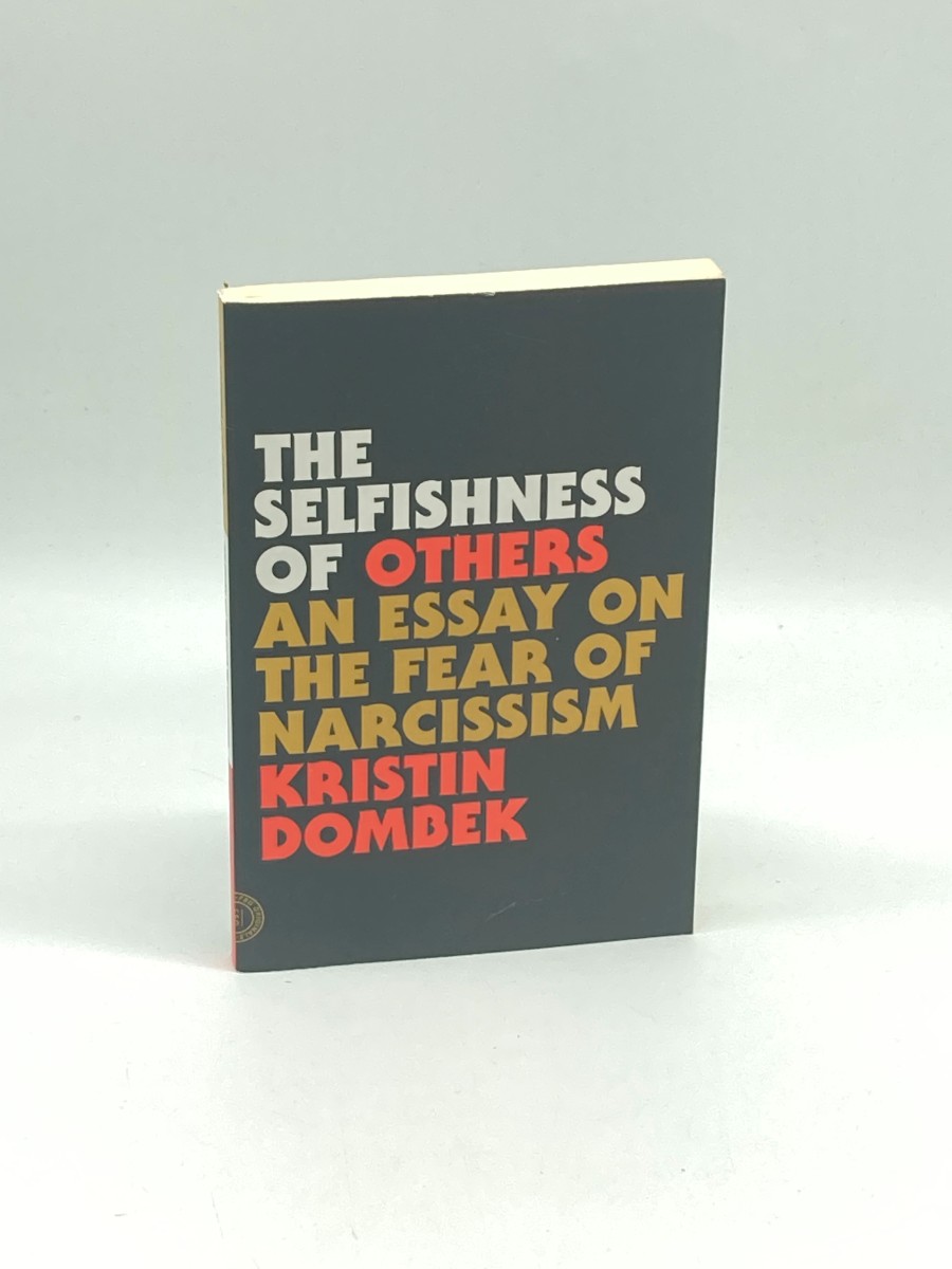 Image for The Selfishness of Others An Essay on the Fear of Narcissism The Selfishness of Others An Essay on the Fear of Narcissism