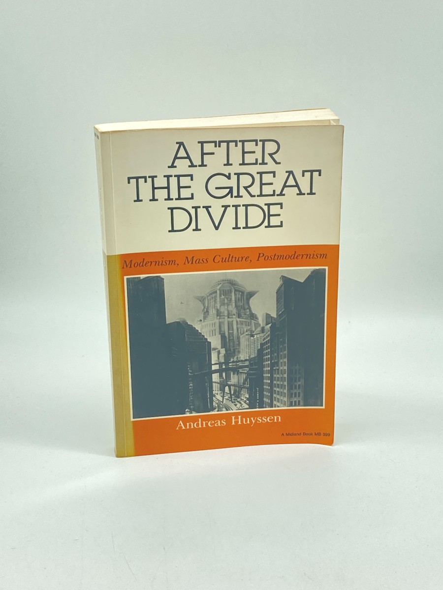 Image for After the Great Divide Modernism, Mass Culture, Postmodernism After the Great Divide Modernism, Mass Culture, Postmodernism