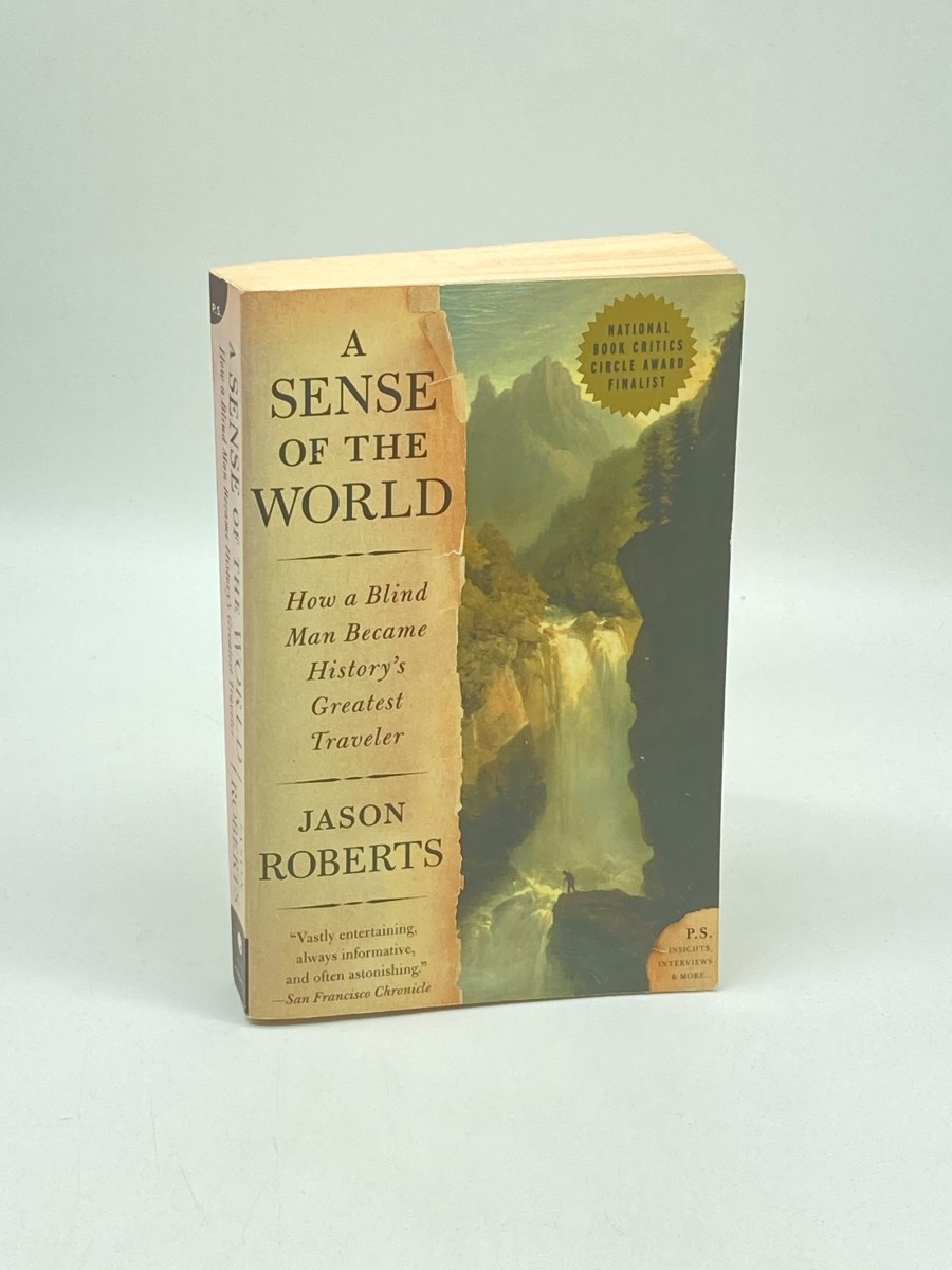 A Sense of the World How a Blind Man Became History's Greatest Traveler