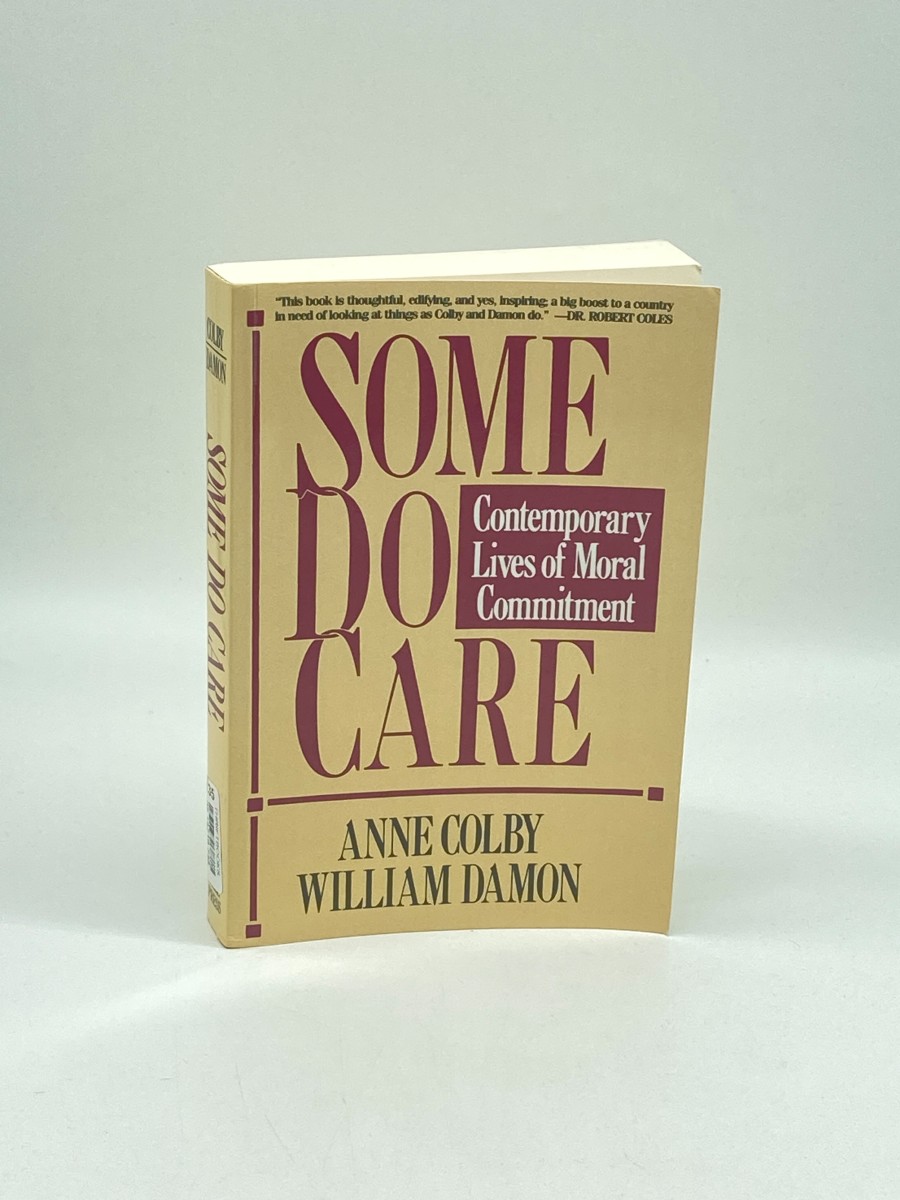 Some Do Care Contemporary Lives of Moral Commitment