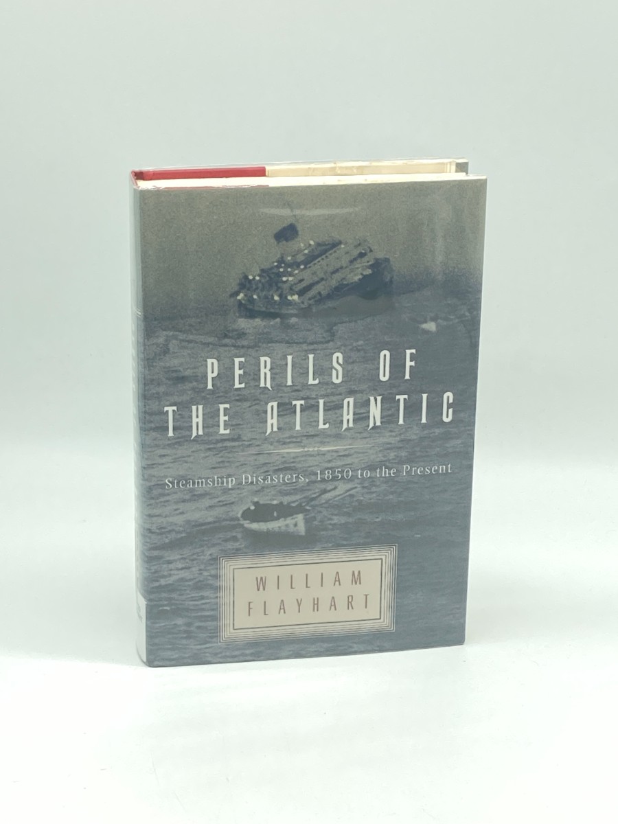 Perils of the Atlantic (First Printing) Steamship Disasters, 1850 to the Present