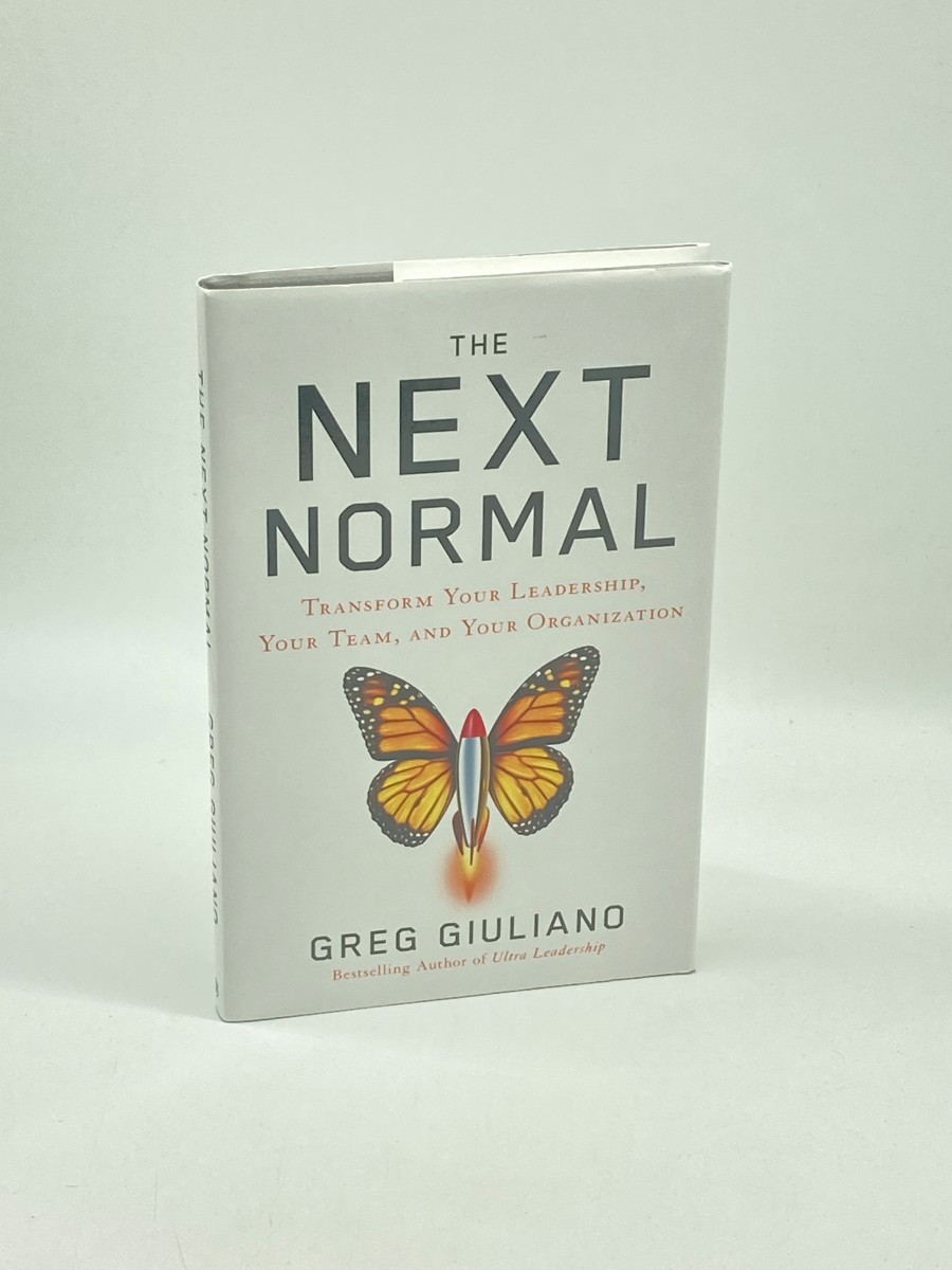 The Next Normal (Signed) Transform Your Leadership, Your Team, and Your Organization