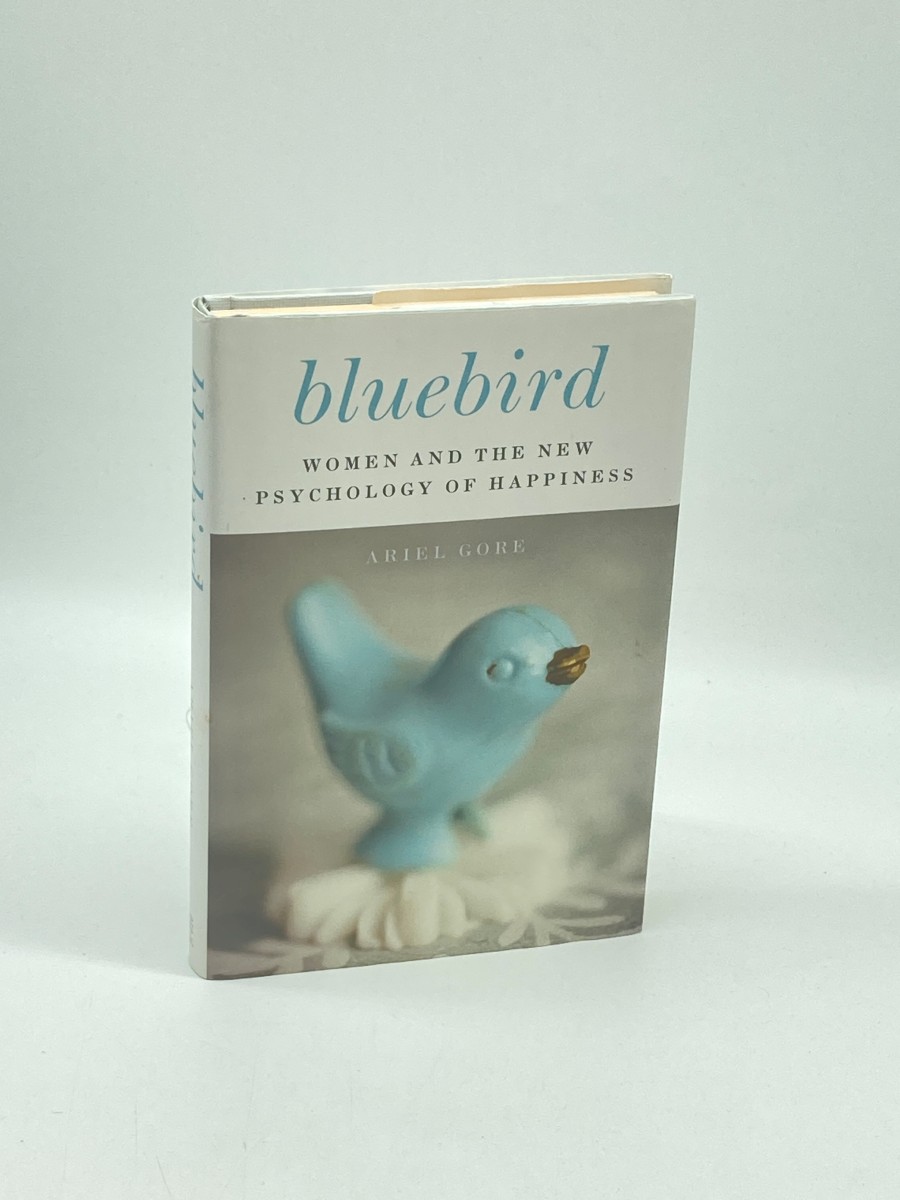 Bluebird (First Printing) Women and the New Psychology of Happiness