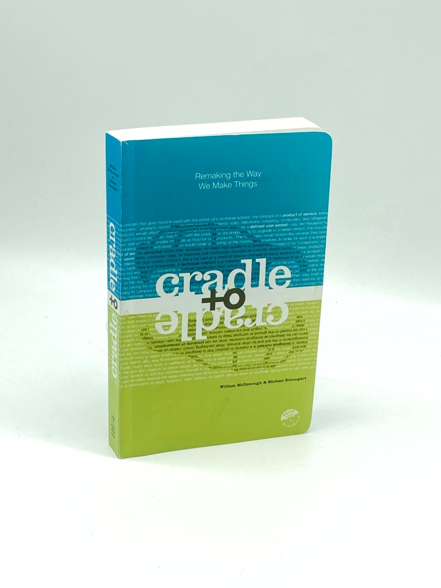 Cradle to Cradle Remaking the Way We Make Things