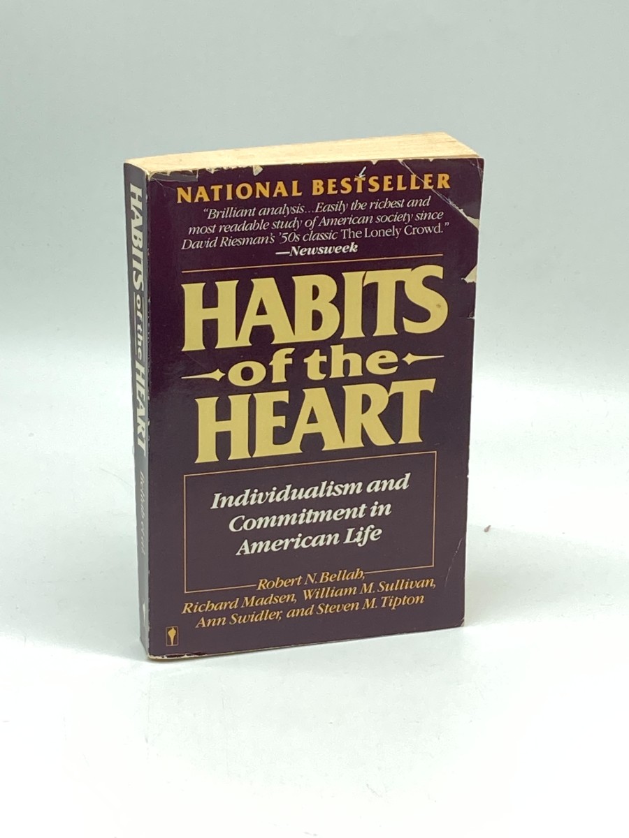 Habits of the Heart An Individualism and Commitment in American Life