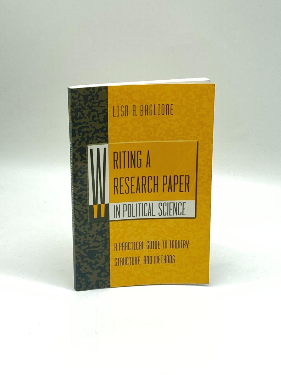 Writing a Research Paper in Political Science A Practical Guide to Inquiry, Structure, and Methods