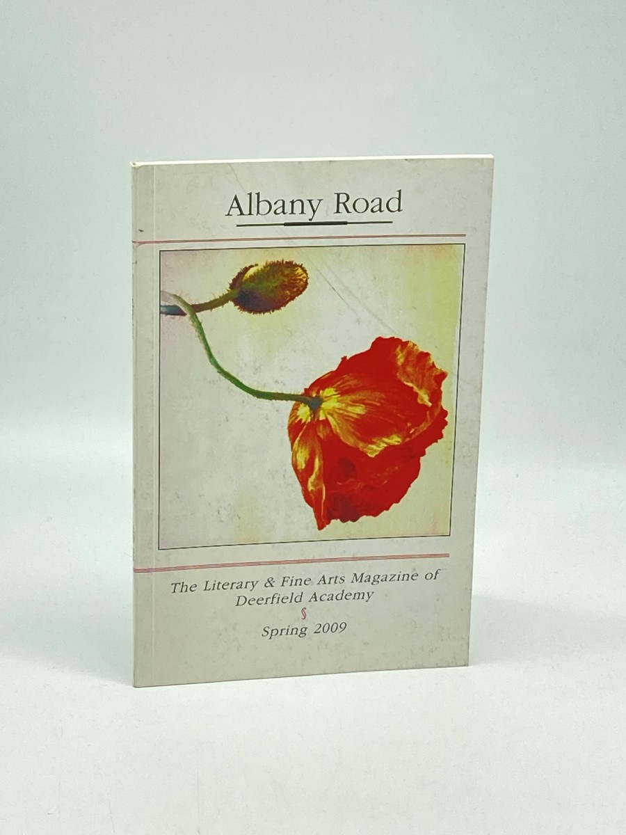 Albany Road Magazine: the Literary & Fine Arts Magazine of Deerfield Academy - Spring 2009