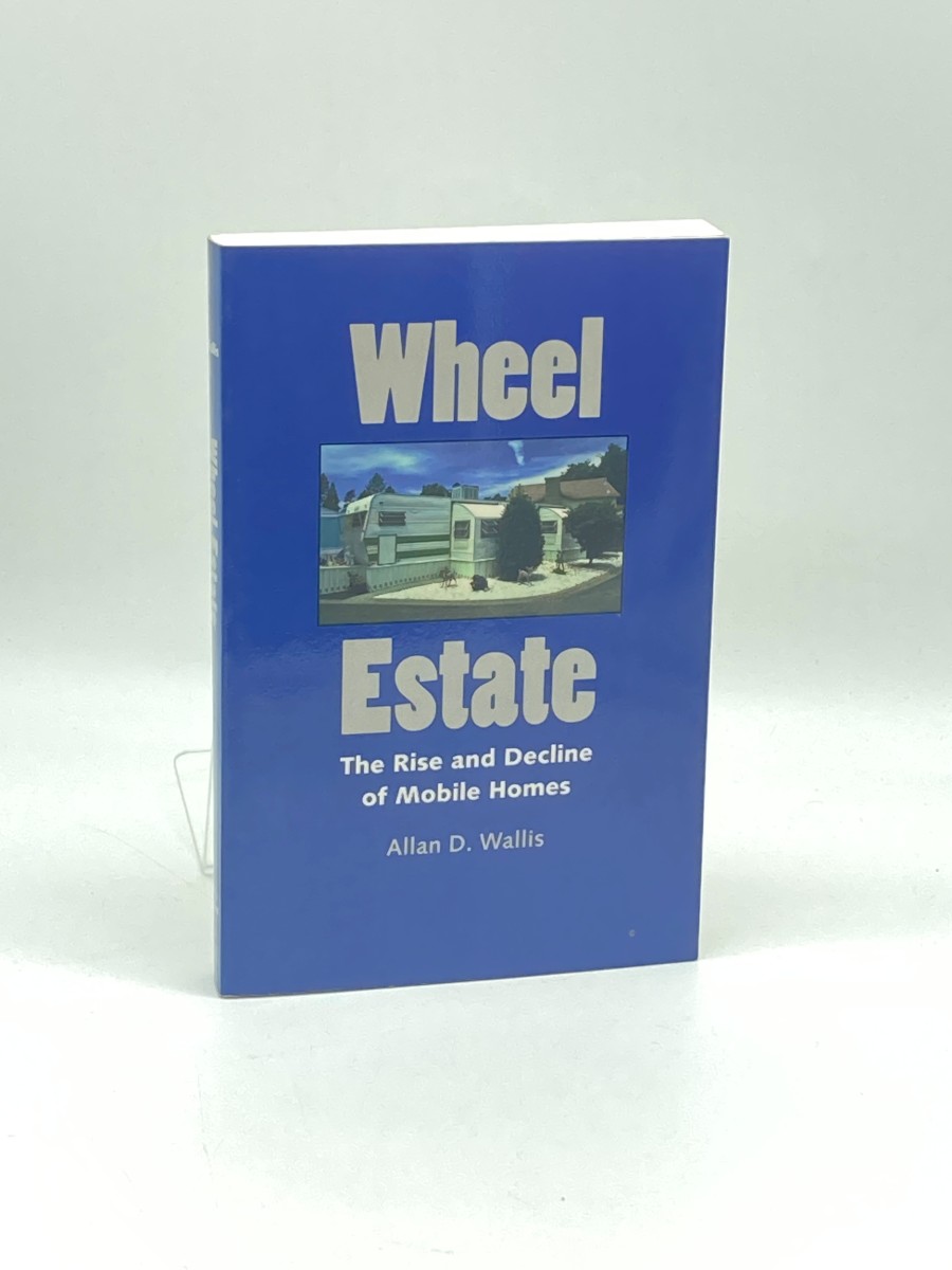 Wheel Estate The Rise and Decline of Mobile Homes