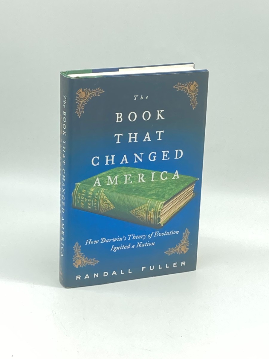 The Book That Changed America How Darwin's Theory of Evolution Ignited a Nation