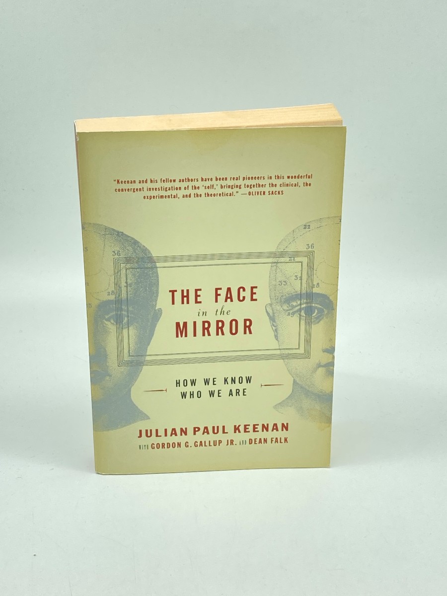 The Face in the Mirror How We Know Who We Are
