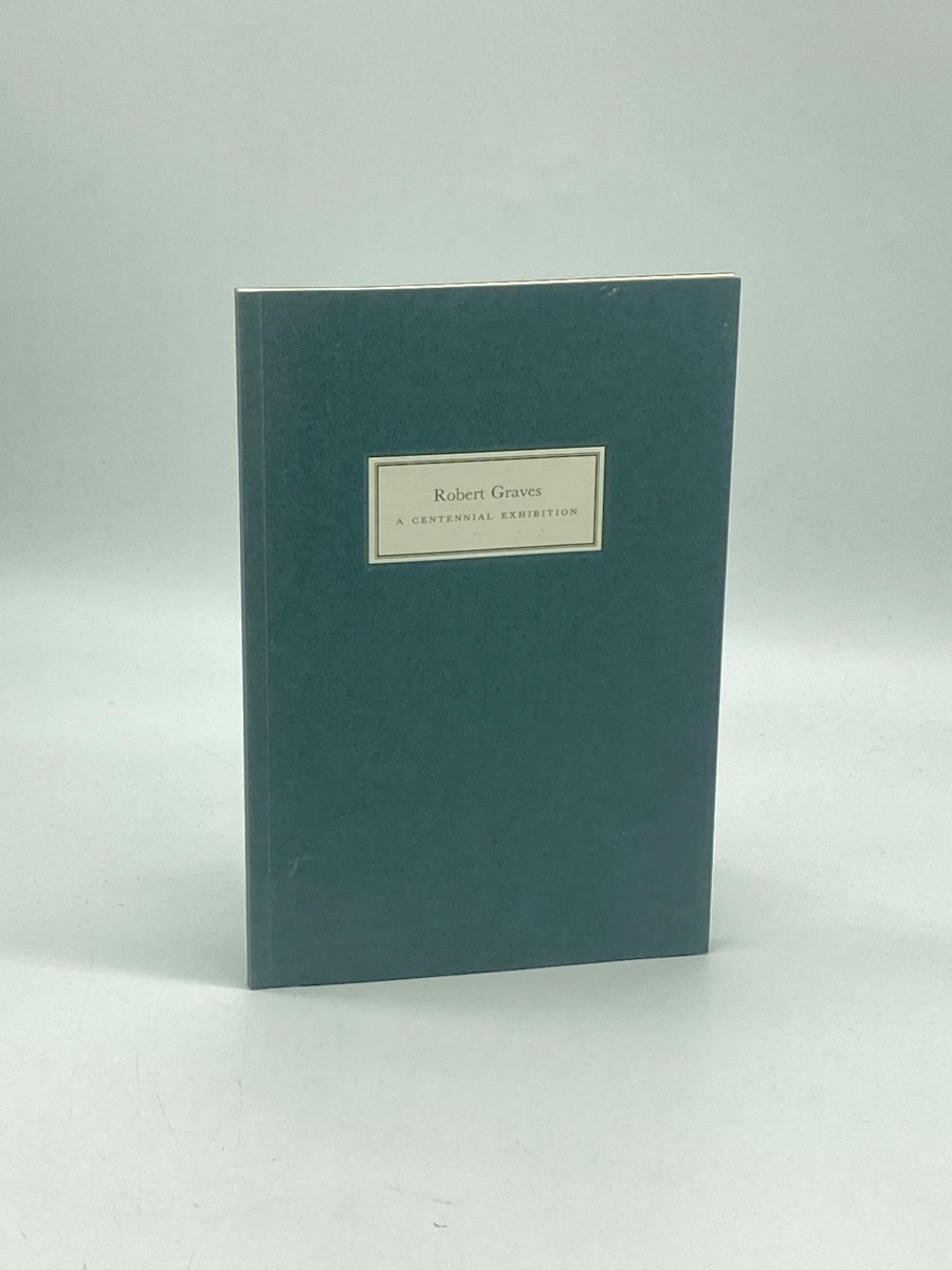 Robert Graves, a Centennial Exhibition From the Collection of William S. Reese
