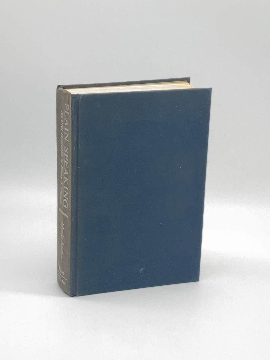 Plain Speaking An Oral Biography of Harry S. Truman