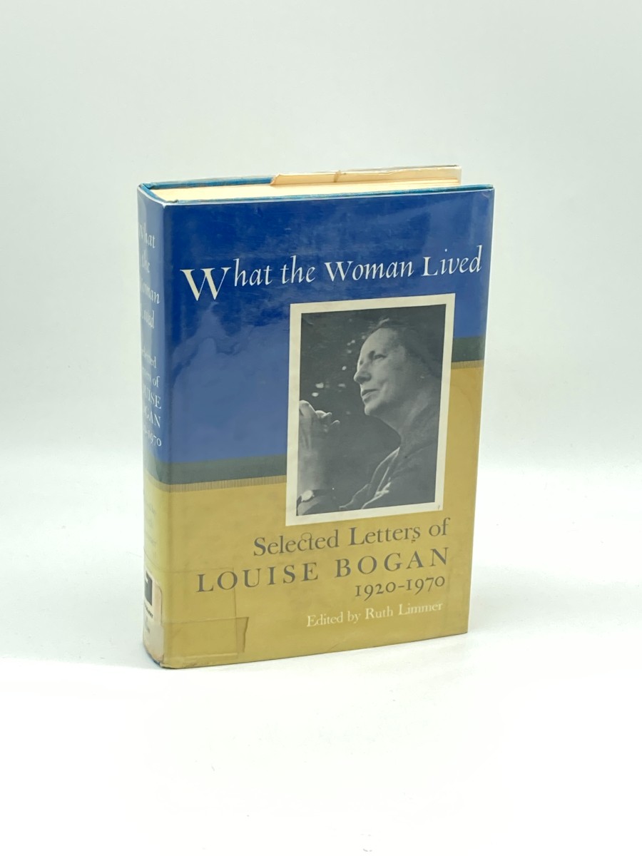 What the Woman Lived Selected Letters of Louise Bogan, 1920-1970