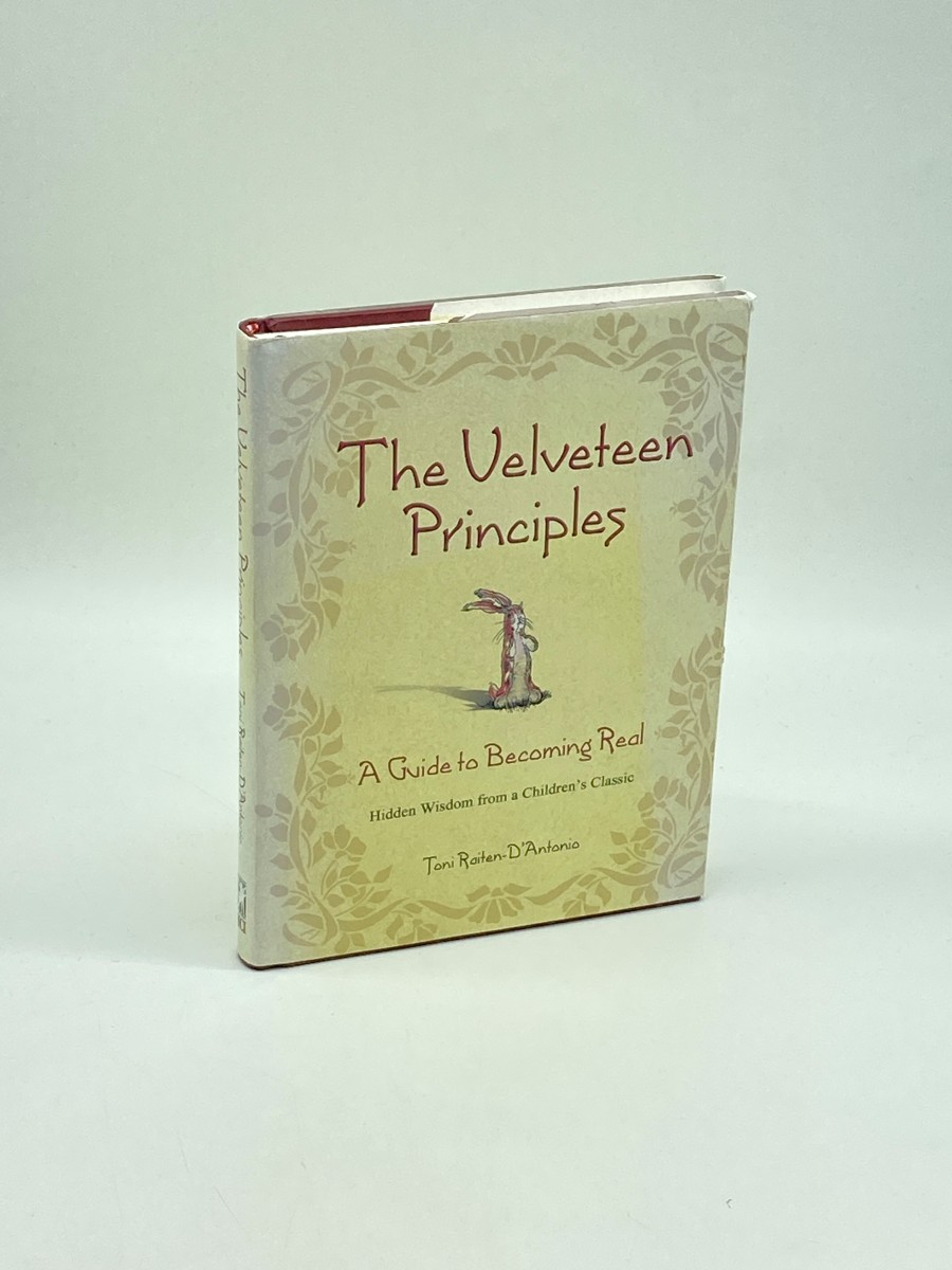 Image for The Velveteen Principles A Guide to Becoming Real Hidden Wisdom from a Children's Classic The Velveteen Principles A Guide to Becoming Real Hidden Wisdom from a Children's Classic