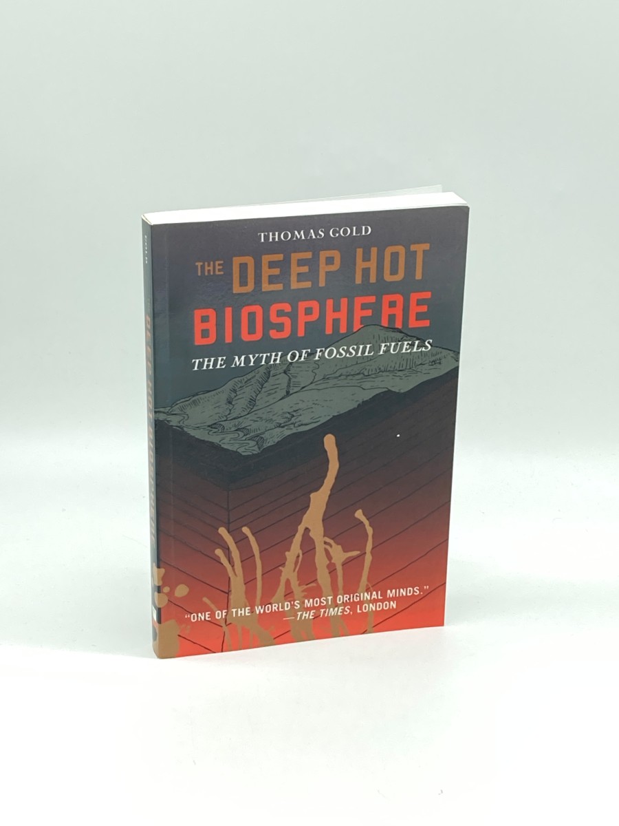 The Deep Hot Biosphere The Myth of Fossil Fuels