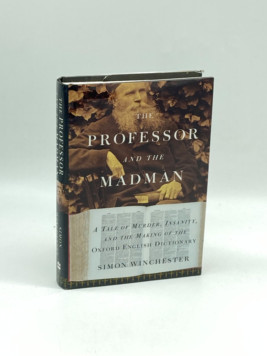The Professor and the Madman A Tale of Murder, Insanity, and the Making of the Oxford English Dictionary