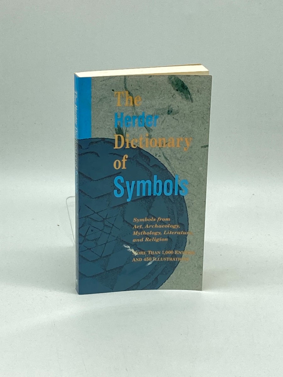 The Herder Dictionary of Symbols Symbols from Art, Archaeology, Mythology, Literature, and Religion