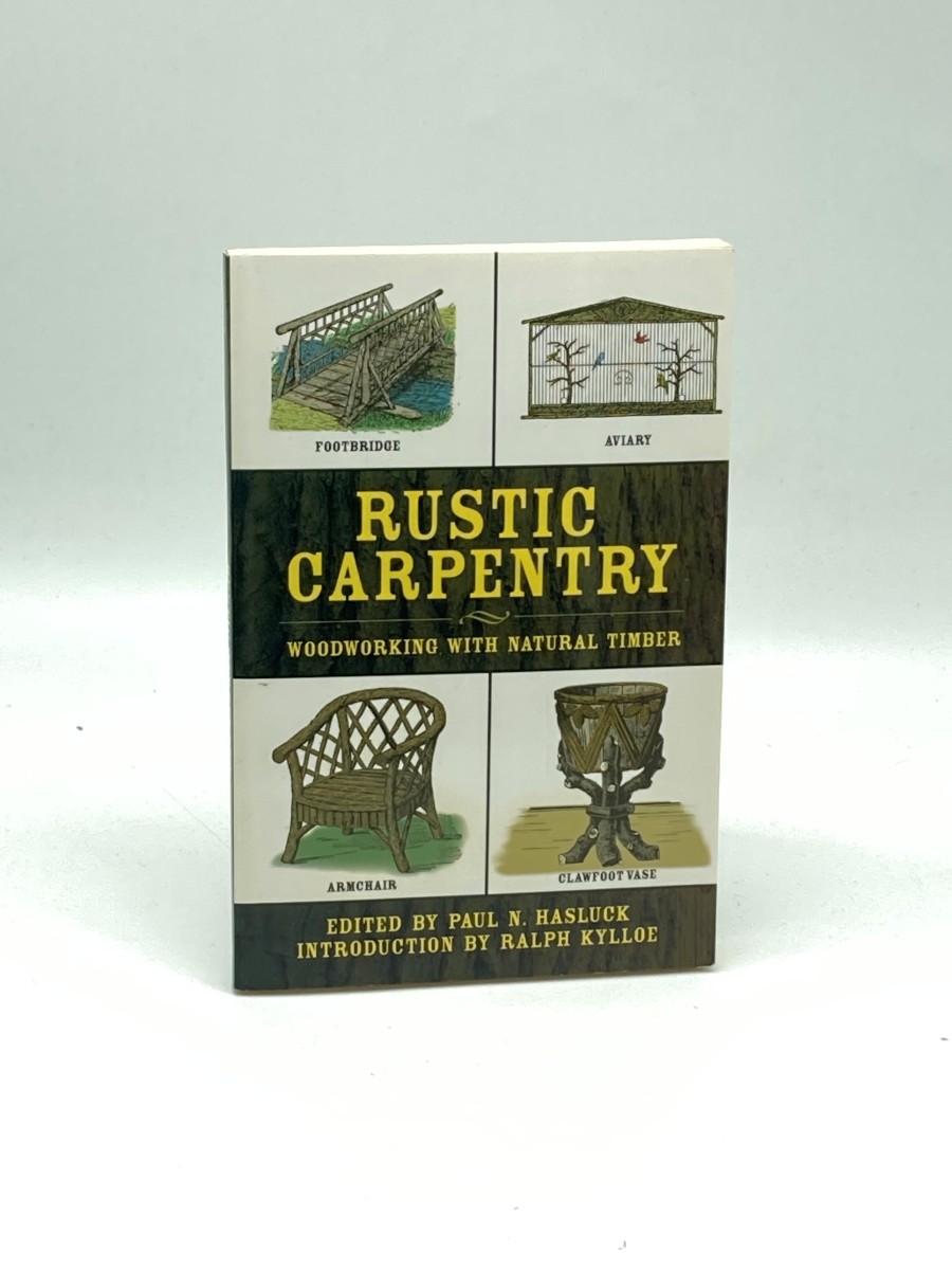 Rustic Carpentry (First Printing) Woodworking with Natural Timber