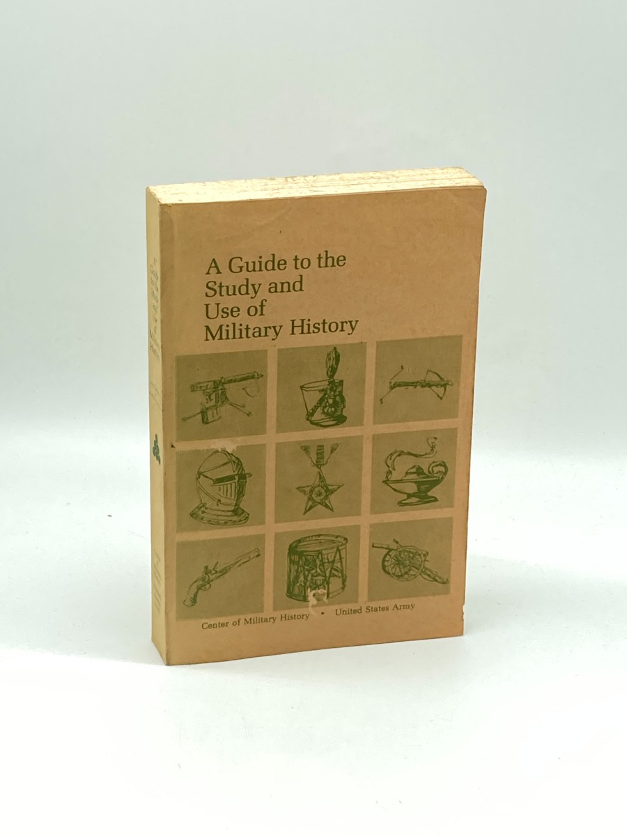 A Guide to the Study and Use of Military History