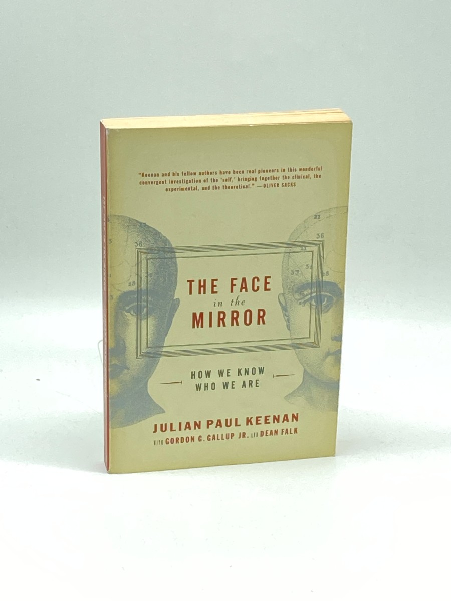 The Face in the Mirror How We Know Who We Are