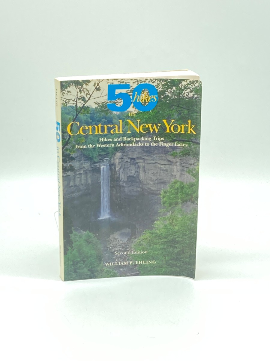 50 Hikes in Central New York Hikes and Backpacking Trips from the Western Adirondacks to the Finger Lakes