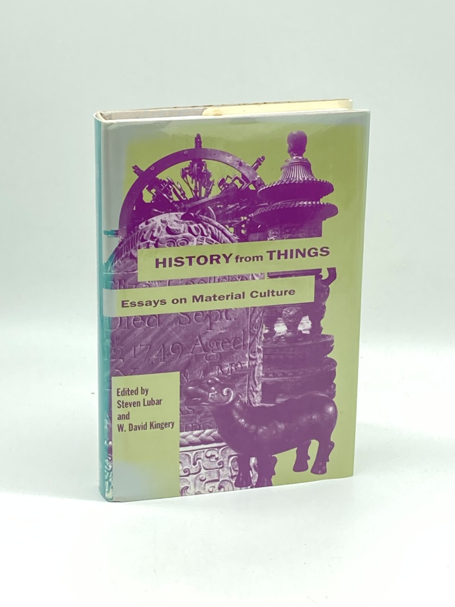History from Things (First Printing) Essays on Material Culture