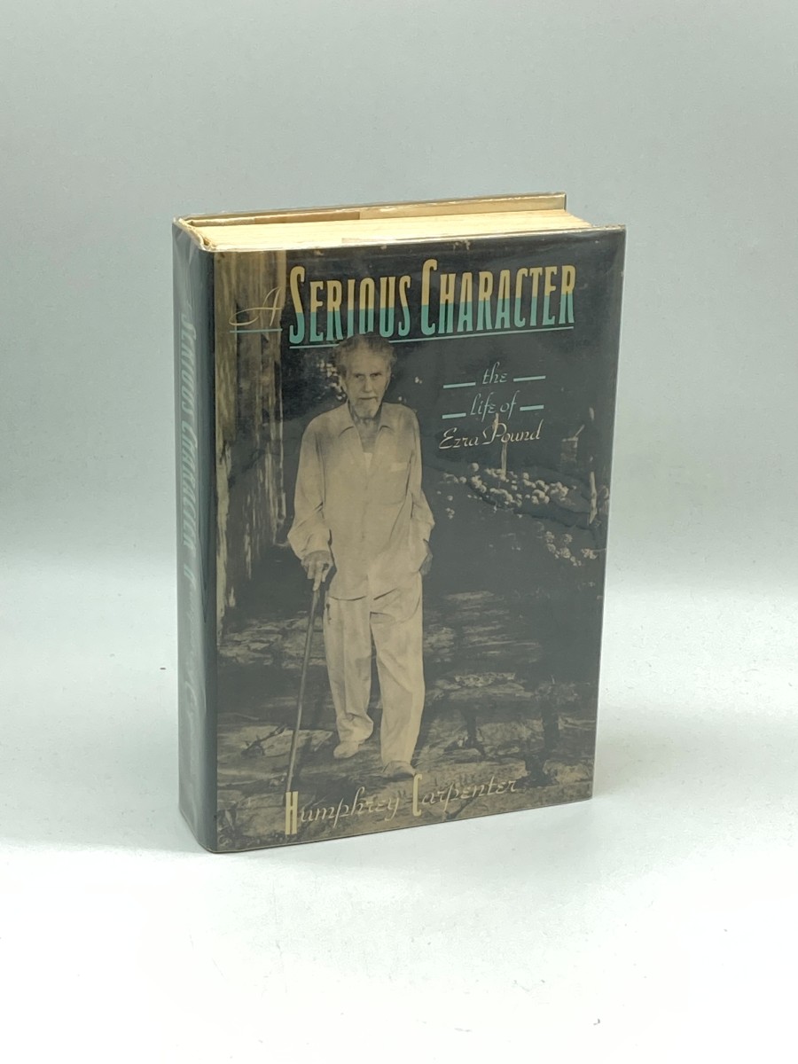 A Serious Character The Life of Ezra Pound