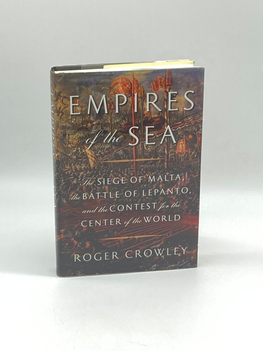 Empires of the Sea The Siege of Malta, the Battle of Lepanto, and the Contest for the Center of the World