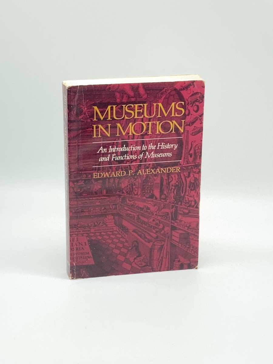 Museums in Motion An Introduction to the History and Functions of Museums