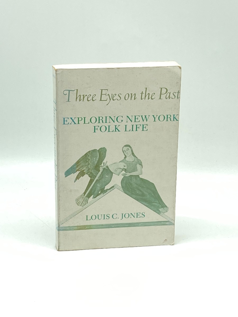 Three Eyes on the Past Exploring New York Folk Life