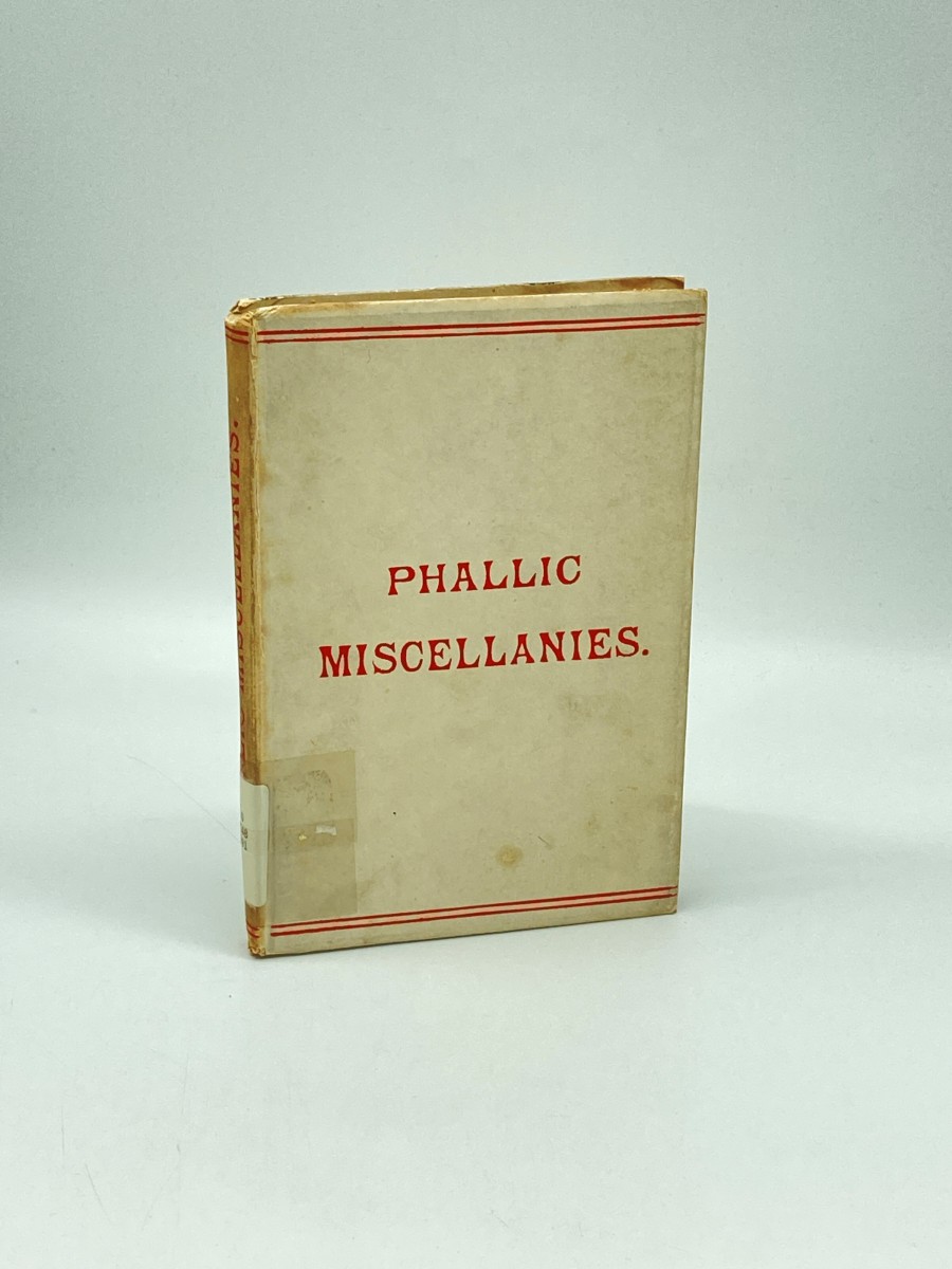 Phallic Miscellanies; (1891) Facts and Phases of Ancient and Modern Sex Worship
