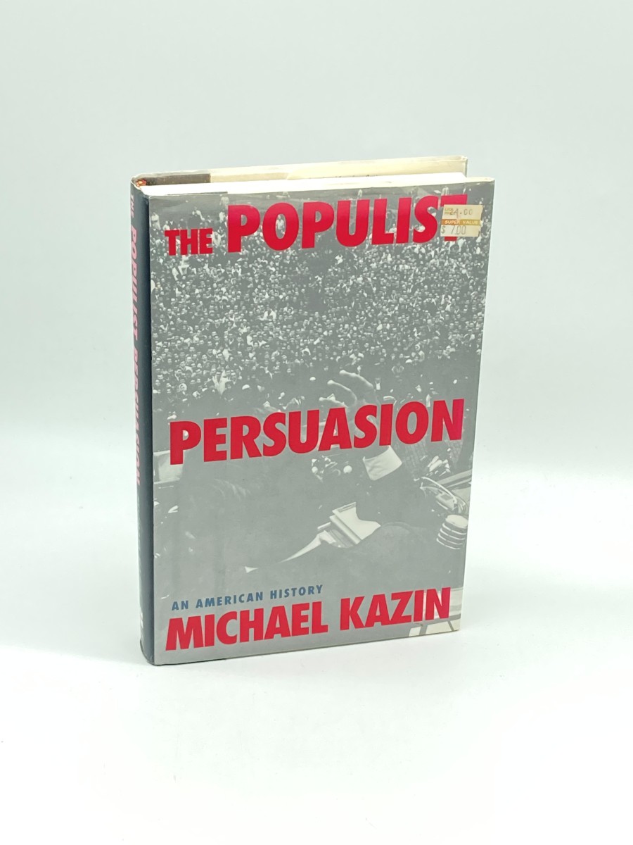The Populist Persuasion (First Printing) An American History
