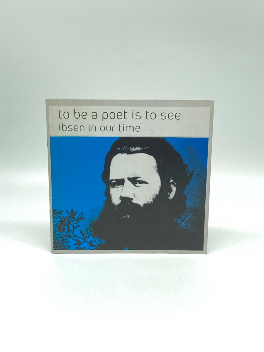 To be a Poet is to See Ibsen in Our Time