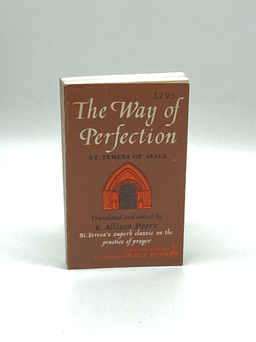 Image for The Way of Perfection St. Teresa's Superb Classic on the Practice of Prayer The Way of Perfection St. Teresa's Superb Classic on the Practice of Prayer