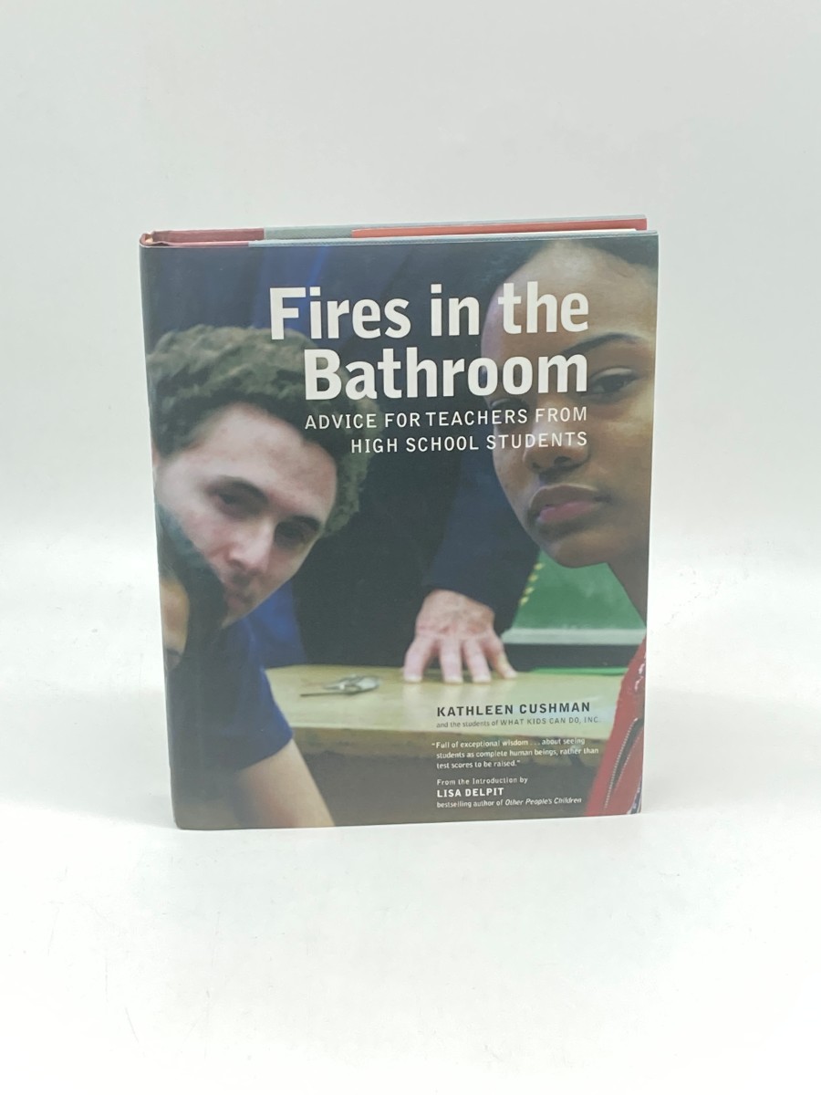 Fires in the Bathroom Advice for Teachers from High School Students