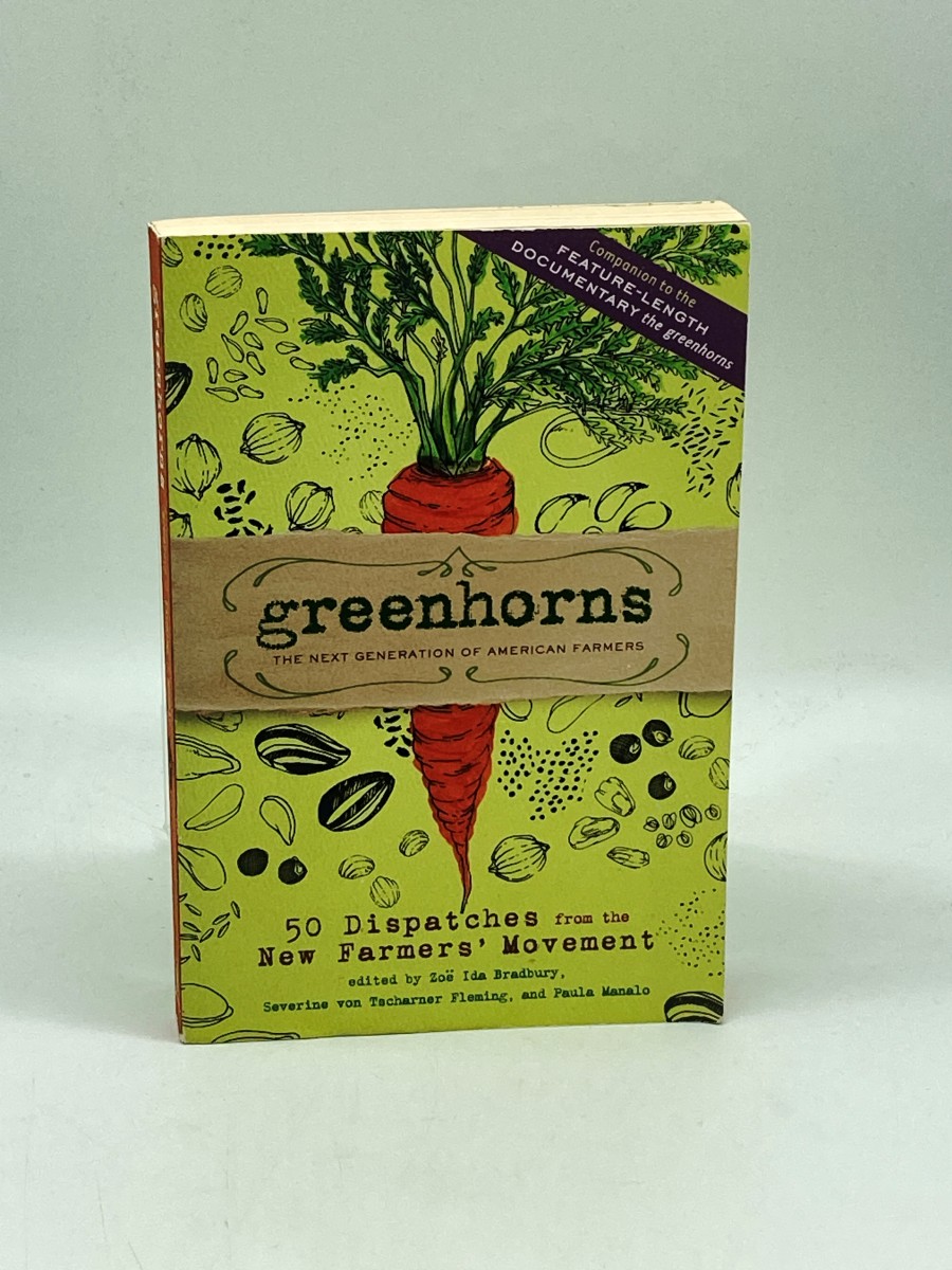 Greenhorns 50 Dispatches from the New Farmers' Movement