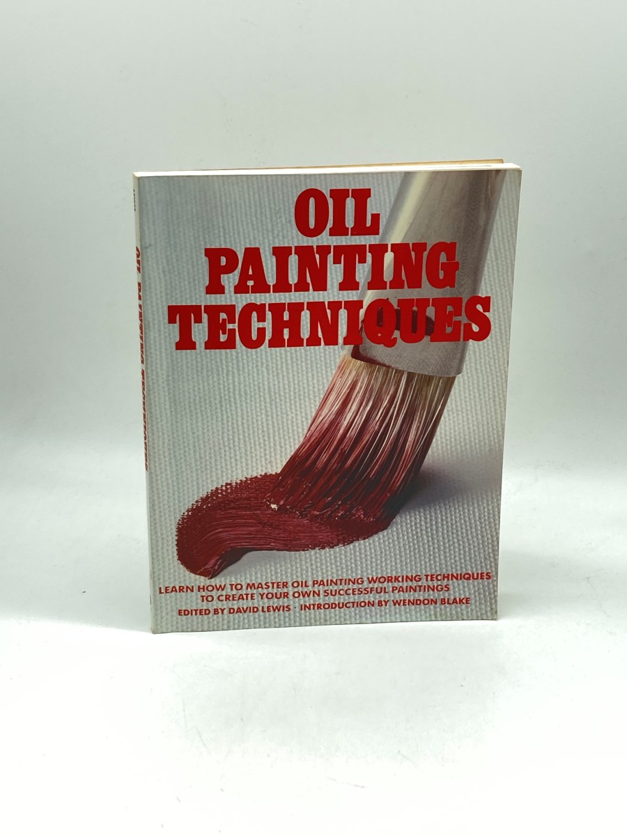 Oil Painting Techniques Learn How to Master Oil Painting Working Techniques to Create Your Own Successful Paintings