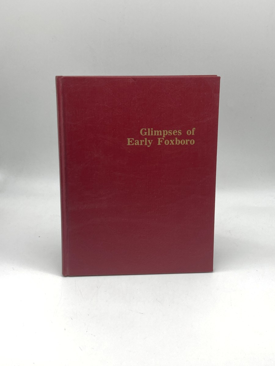 Glimpses of Early Foxboro (Signed)