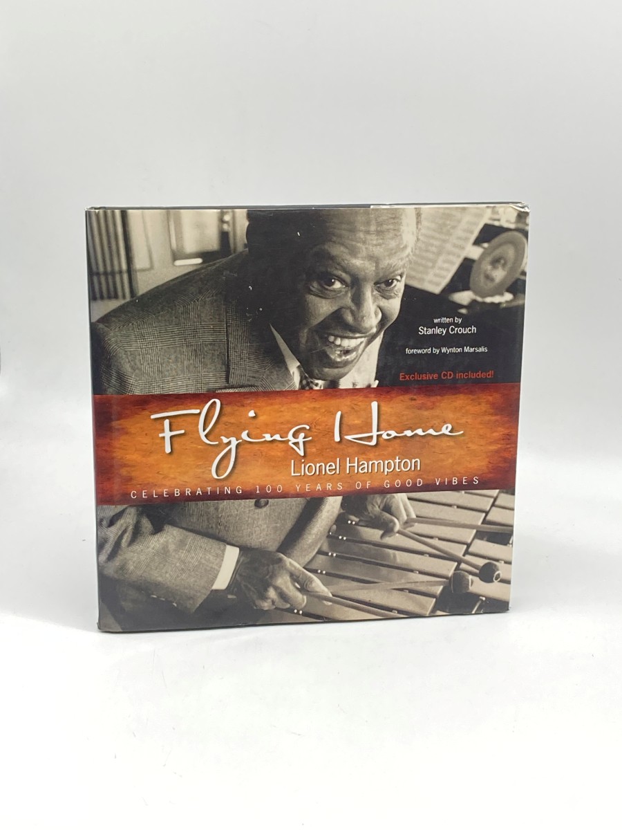 Flying Home Lionel Hampton Celebrating 100 Years of Good Vibes, Exclusive CD Included!