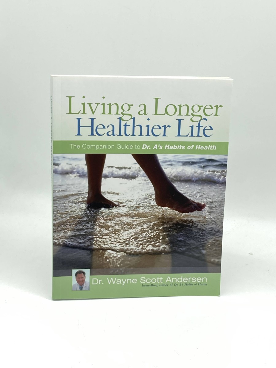 Living a Longer, Healthier Life The Companion Guide to Dr. A'S Habits of Health