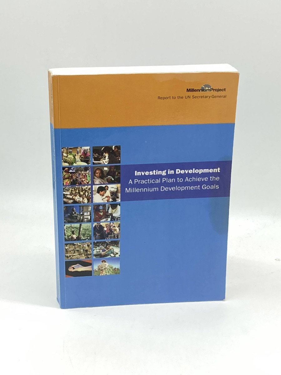 UN Millennium Development Library Investing in Development: a Practical Plan to Achieve the Millennium Development Goals