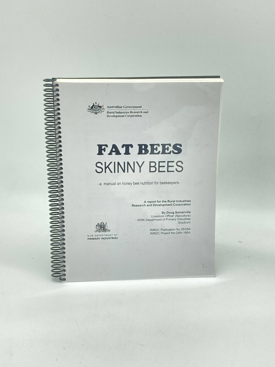 Fat Bees / Skinny Bees: a Manual on Honey Bee Nutrition for Beekeepers A Report for the Rural Industries Research and Development Corporation - Australian Government