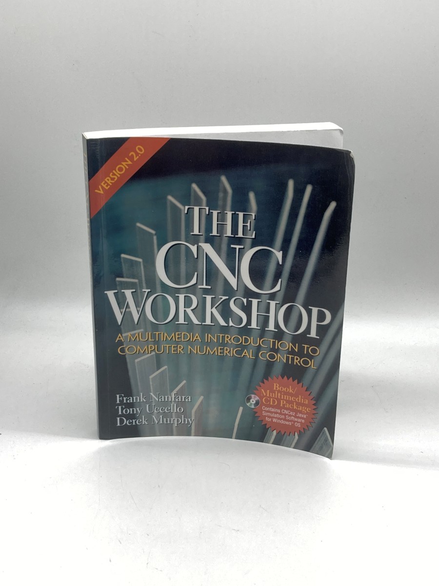 The Cnc Workshop Version 2. 0 A Multimedia Introduction to Computer Numerical Control