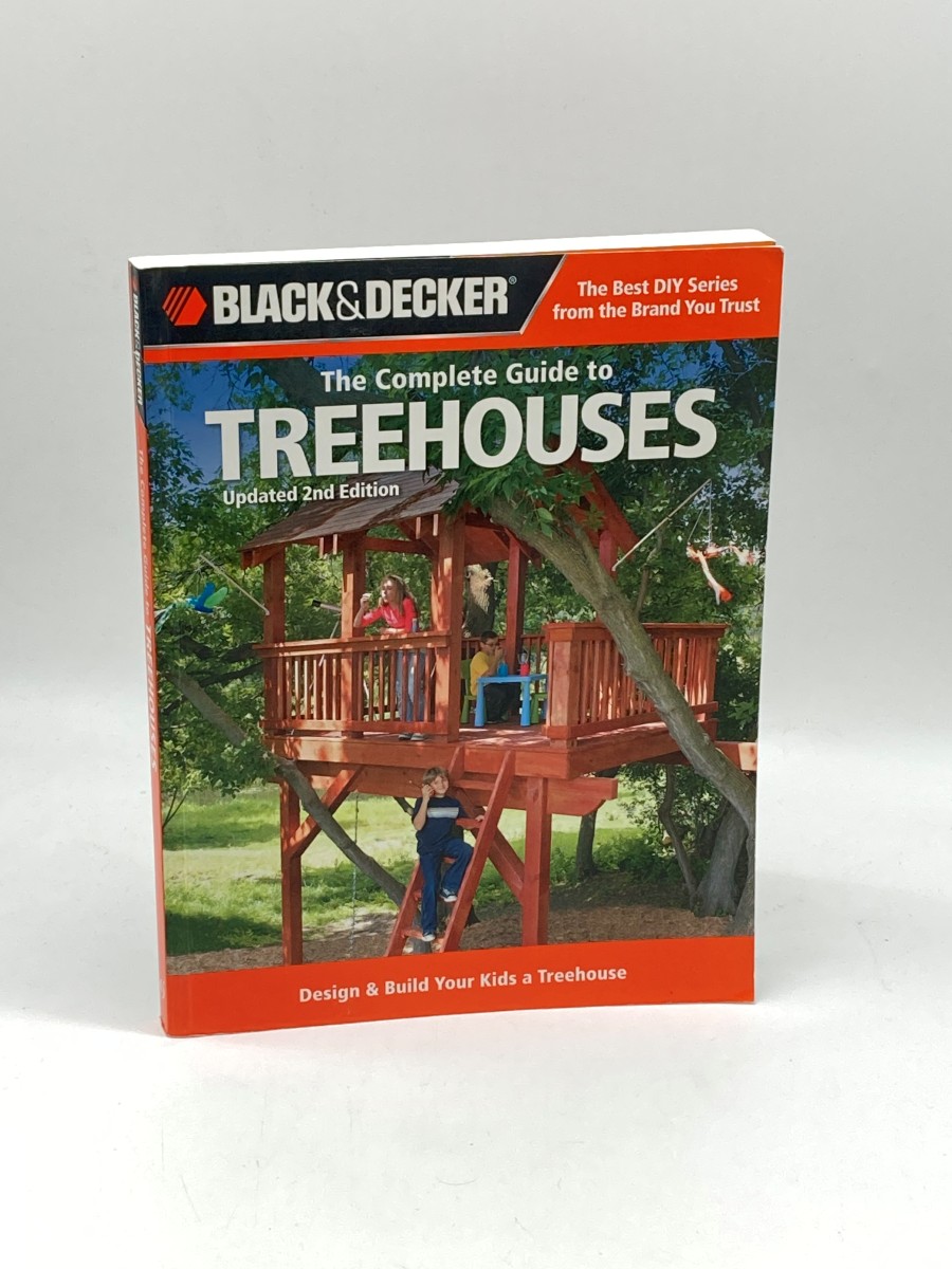Black & Decker the Complete Guide to Treehouses, 2Nd Edition Design & Build Your Kids a Treehouse